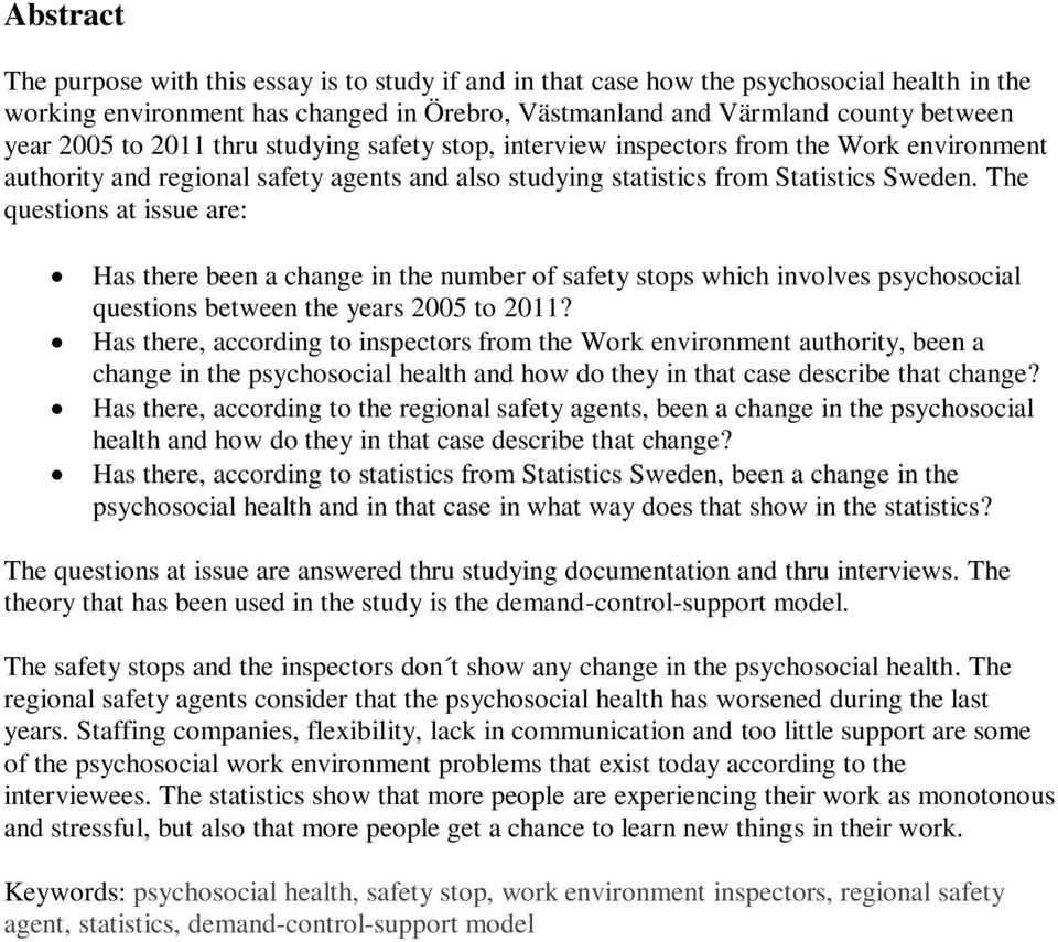 The questions at issue are: Has there been a change in the number of safety stops which involves psychosocial questions between the years 2005 to 2011?