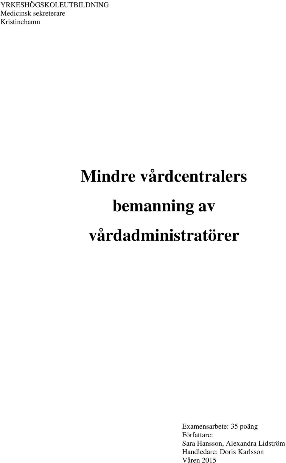 vårdadministratörer Examensarbete: 35 poäng