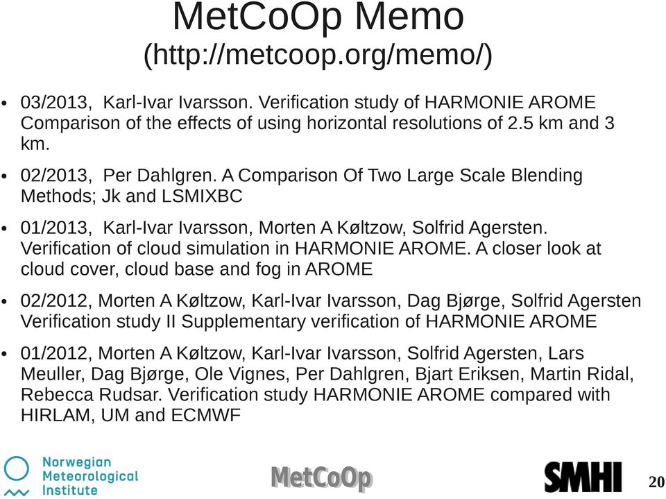 Verification of cloud simulation in HARMONIE AROME.