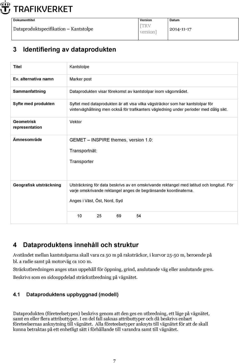 Geometrisk representation Vektor Ämnesområde GEMET INSPIRE themes, version 1.