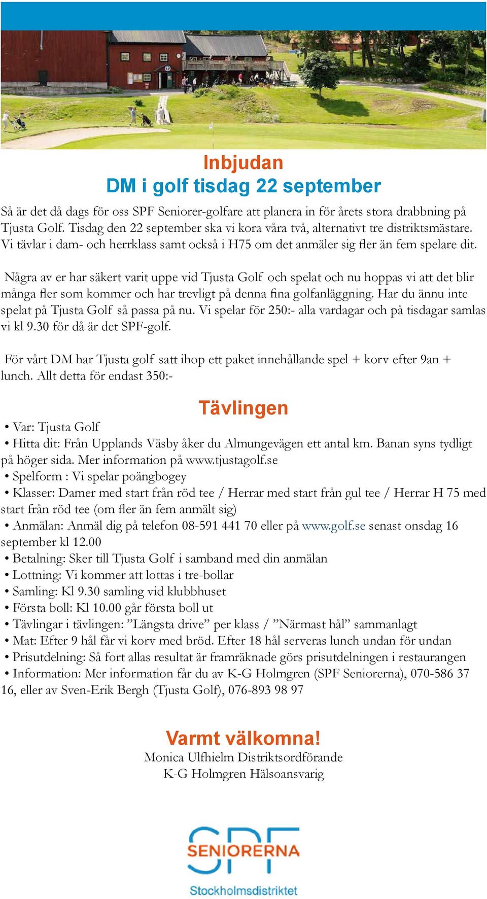 30 fö då ä dt SPF-gf. Fö våt DM ha Tjuta gf att hp tt pat håad p + v ft 9a + uch. At dtta fö dat 350:- Tävg Va: Tjuta Gf Htta dt: Få Uppad Väy å du Amugväg tt ata m. Baa y tydgt på hög da.