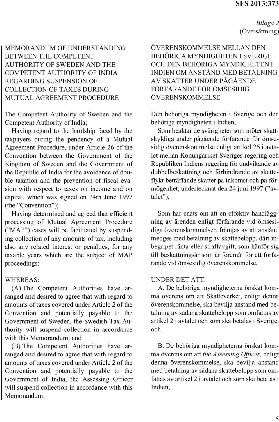 Article 26 of the Convention between the Government of the Kingdom of Sweden and the Government of the Republic of India for the avoidance of double taxation and the prevention of fiscal evasion with