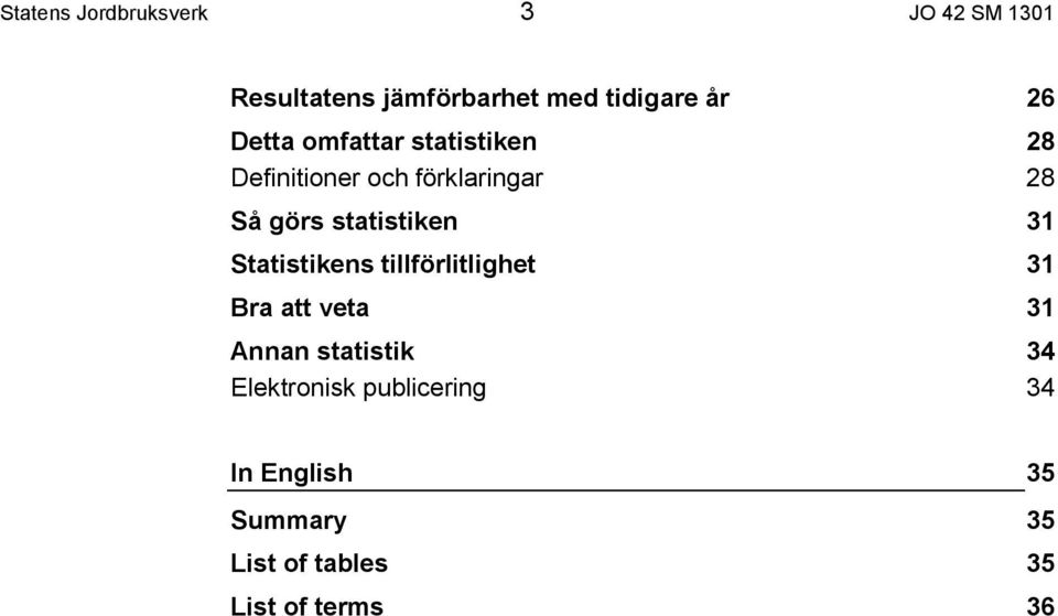 statistiken 31 Statistikens tillförlitlighet 31 Bra att veta 31 Annan statistik