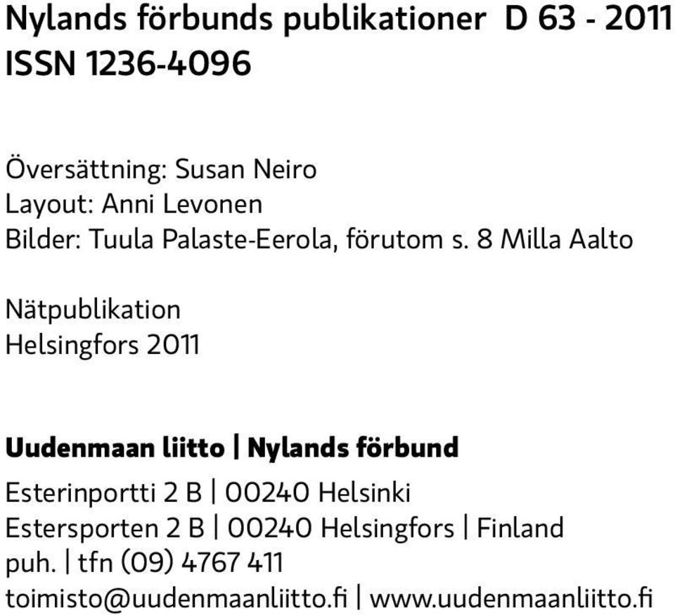 8 Milla Aalto Nätpublikation Helsingfors 2011 Uudenmaan liitto Nylands förbund Esterinportti