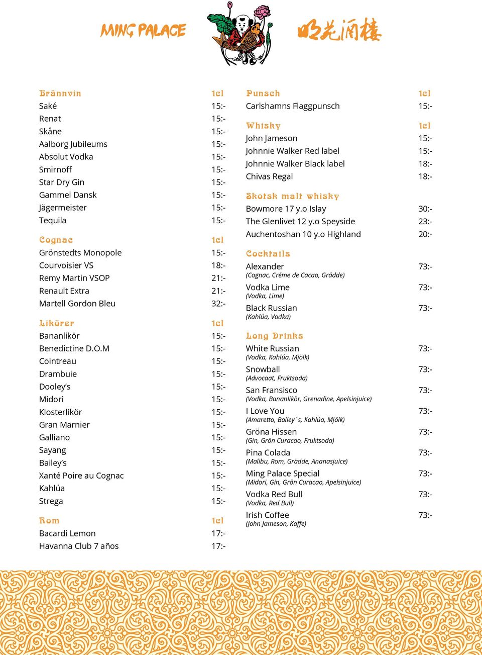 21:- Renault Extra 21:- Martell Gordon Bleu 32:- Likörer Bananlikör 15:- Benedictine D.O.