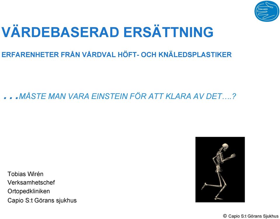 VARA EINSTEIN FÖR ATT KLARA AV DET.