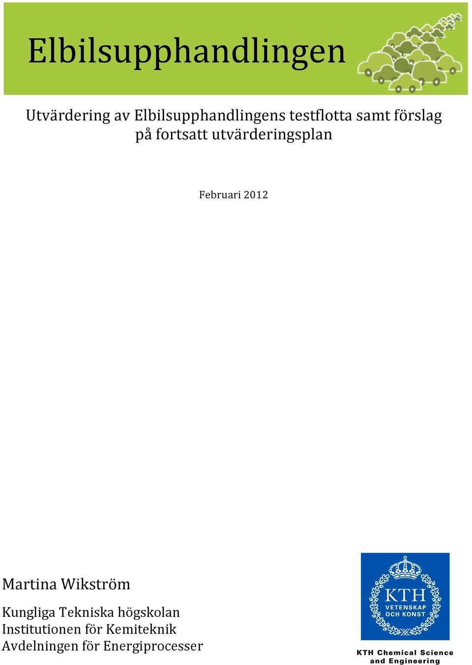 förslag på fortsatt utvärderingsplan Februari 2012