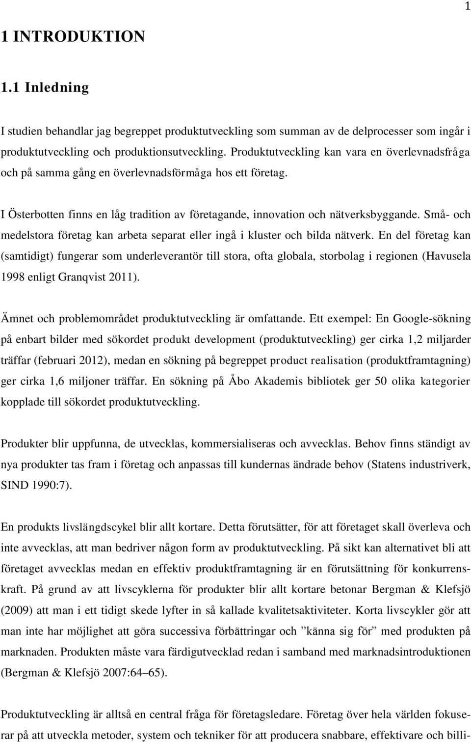 Små- och medelstora företag kan arbeta separat eller ingå i kluster och bilda nätverk.