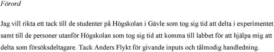 Högskolan som tog sig tid att komma till labbet för att hjälpa mig att