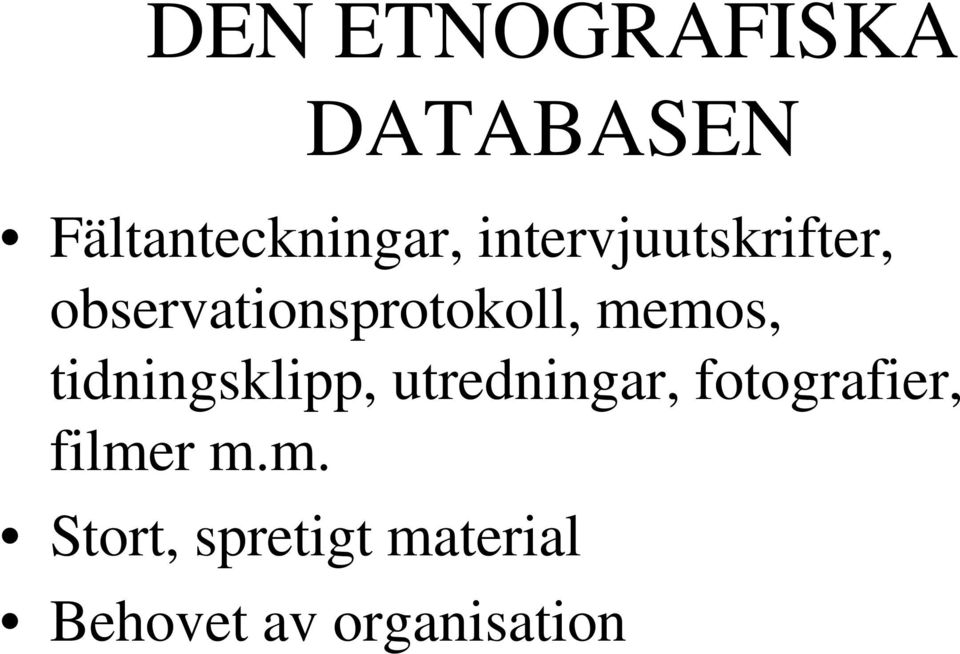 memos, tidningsklipp, utredningar, fotografier,