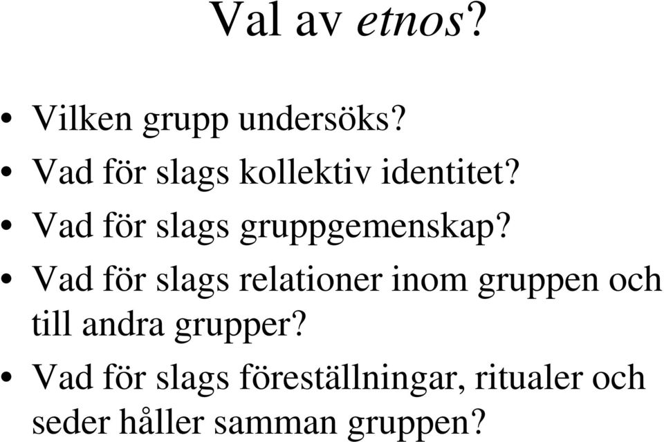 Vad för slags gruppgemenskap?