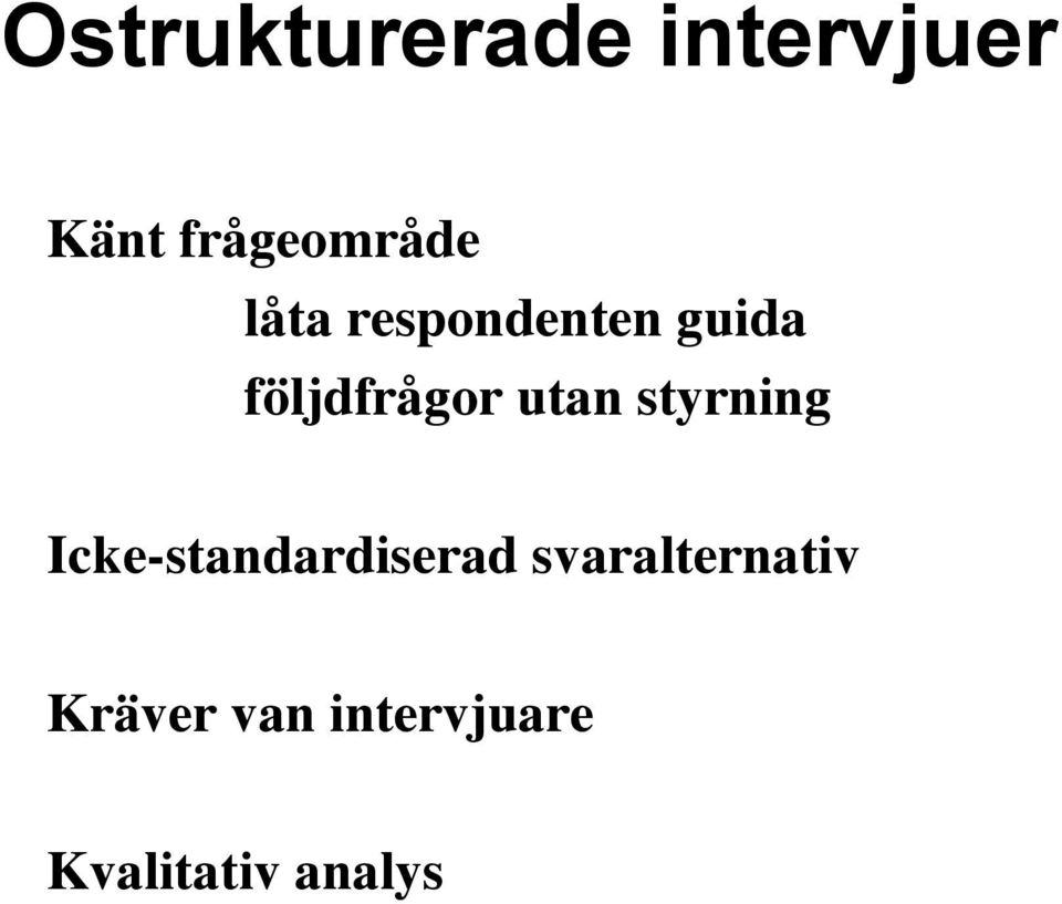 följdfrågor utan styrning