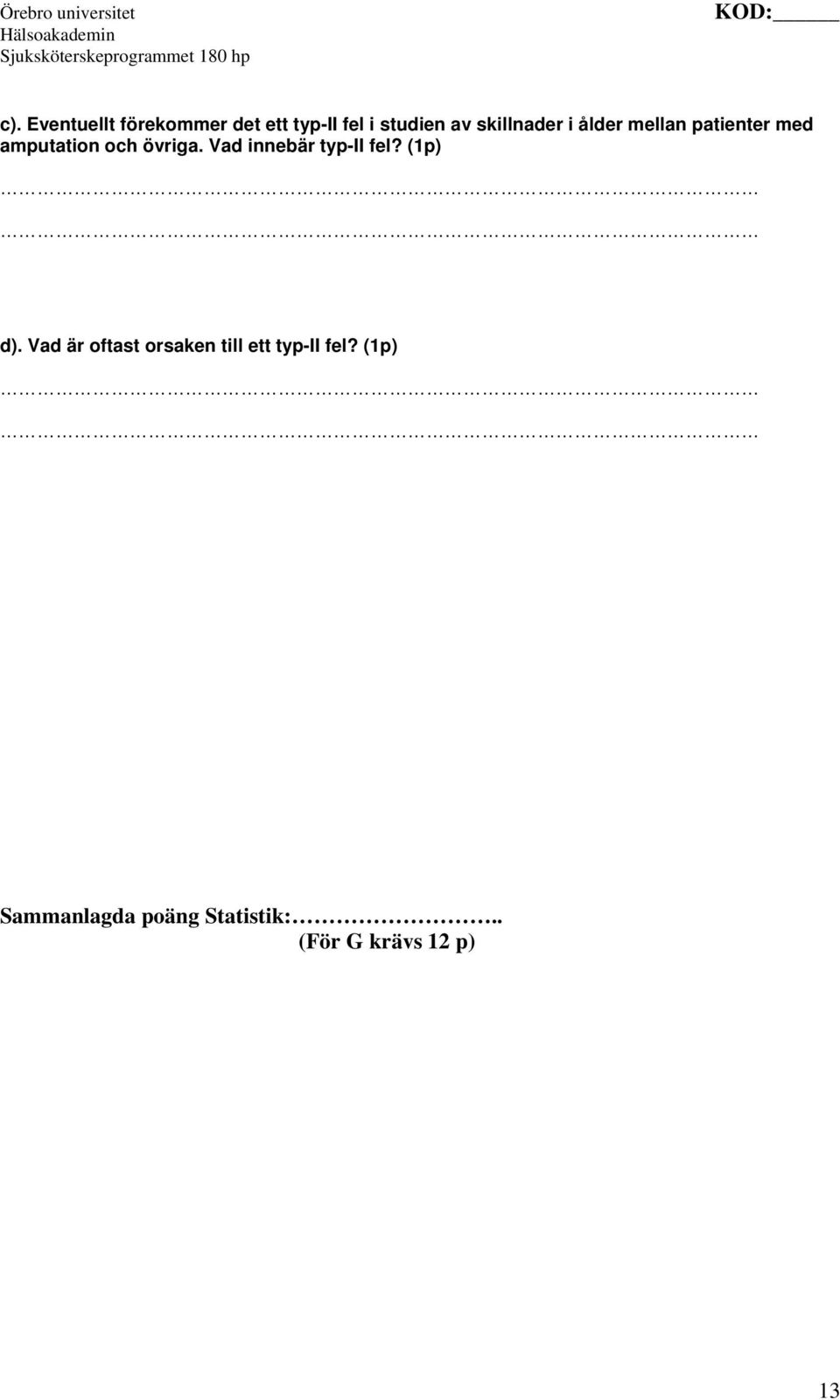 Vad innebär typ-ii fel? (1p) d).