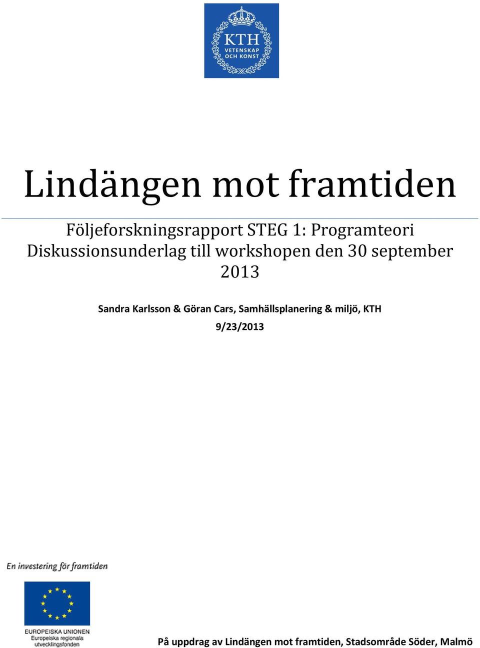 september 2013 Sandra Karlsson & Göran Cars, Samhällsplanering &