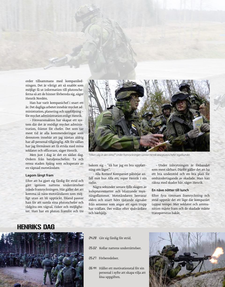 Försvarsmakten har skapat ett system där det är onödigt mycket administration, främst för chefer.