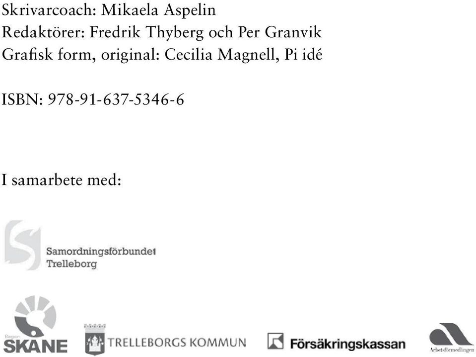 Granvik Grafisk form, original: Cecilia