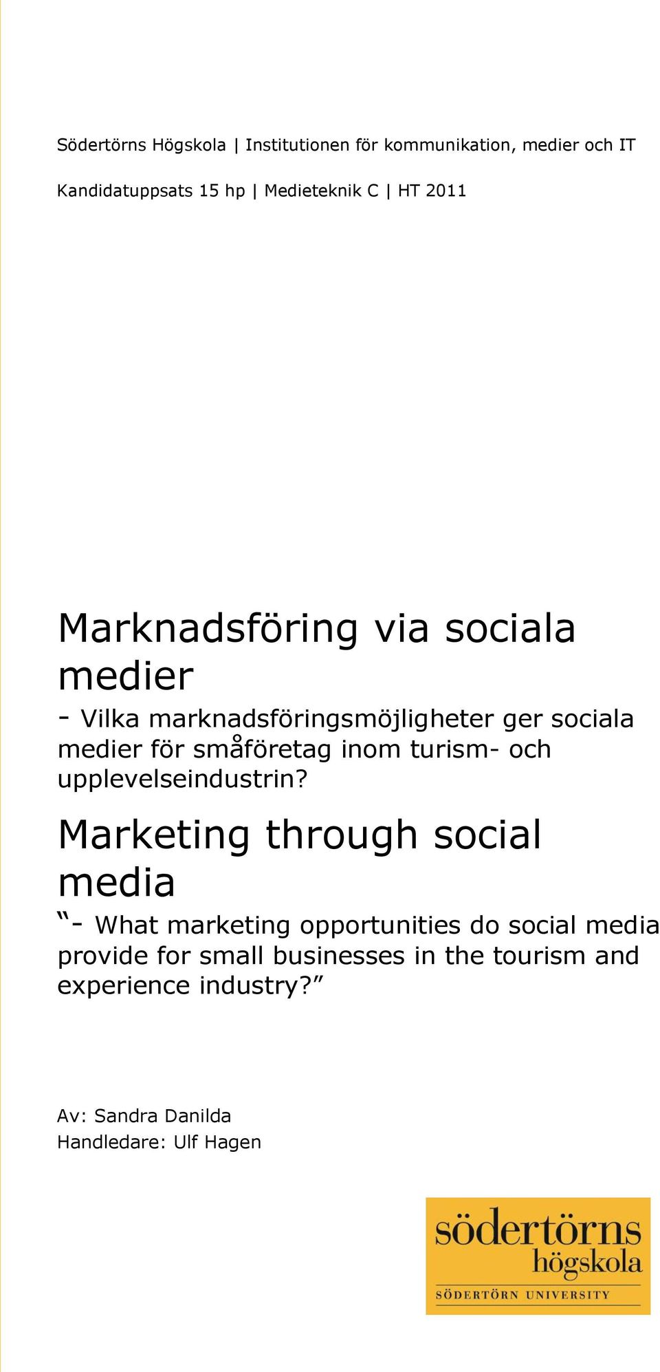medier för småföretag inom turism- och upplevelseindustrin?