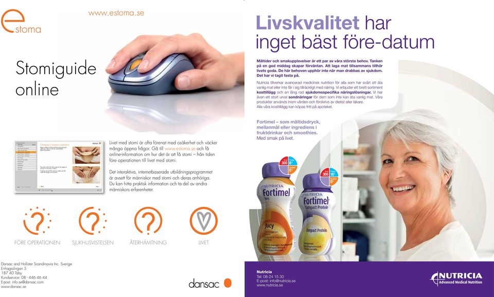 Nutricia tillverkar avancerad medicinsk nutrition för alla som har svårt att äta vanlig mat eller inte får i sig tillräckligt med näring.