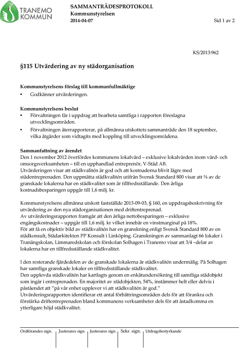 Förvaltningen återrapporterar, på allmänna utskottets sammanträde den 18 september, vilka åtgärder som vidtagits med koppling till utvecklingsområdena.