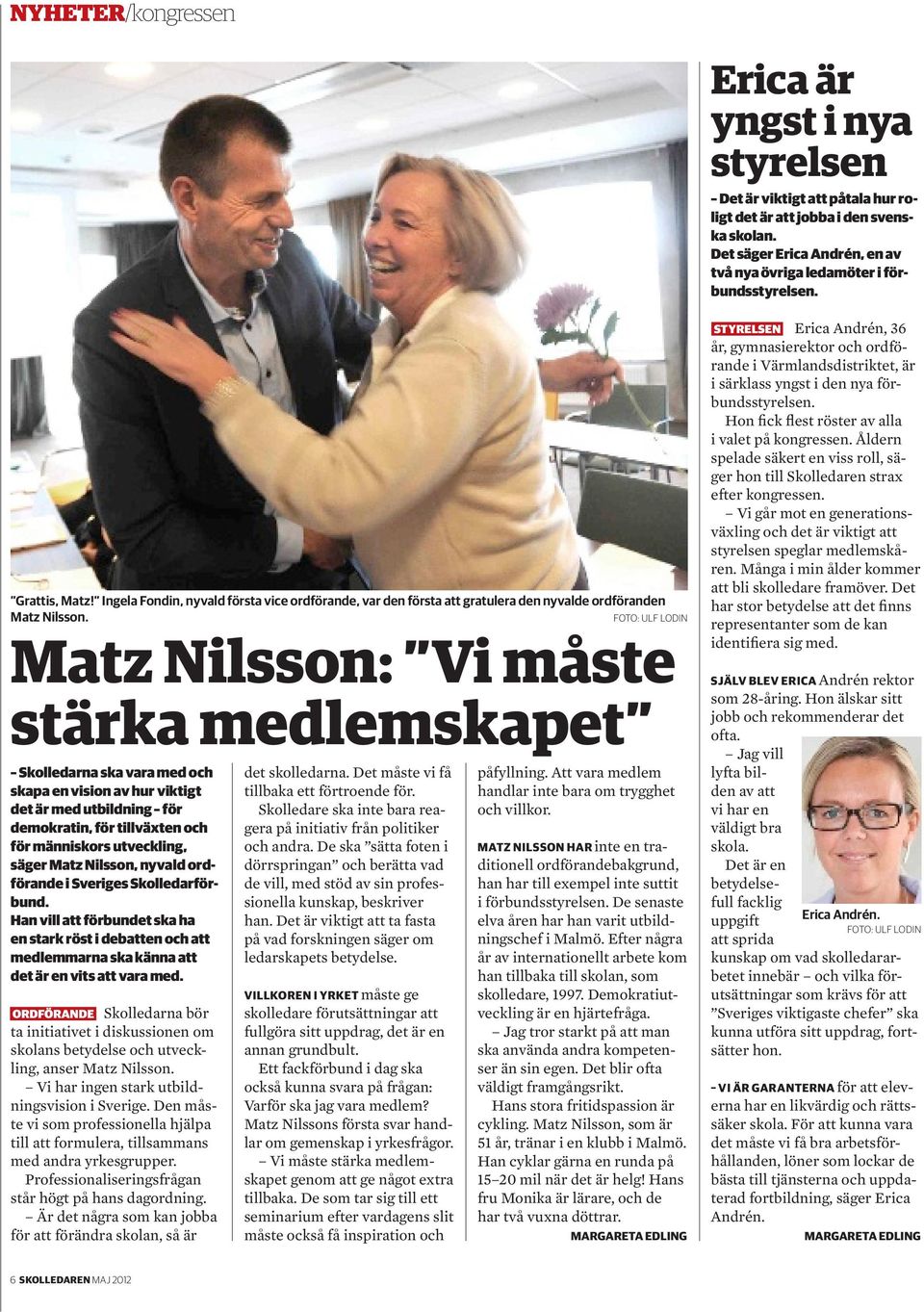 Ingela Fondin, nyvald första vice ordförande, var den första att gratulera den nyvalde ordföranden Matz Nilsson.