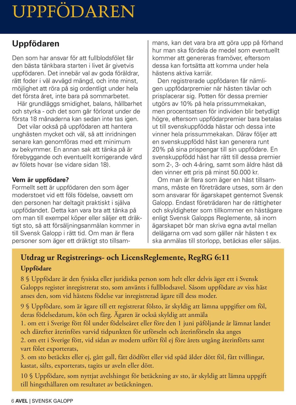 Här grundläggs smidighet, balans, hållbarhet och styrka - och det som går förlorat under de första 18 månaderna kan sedan inte tas igen.