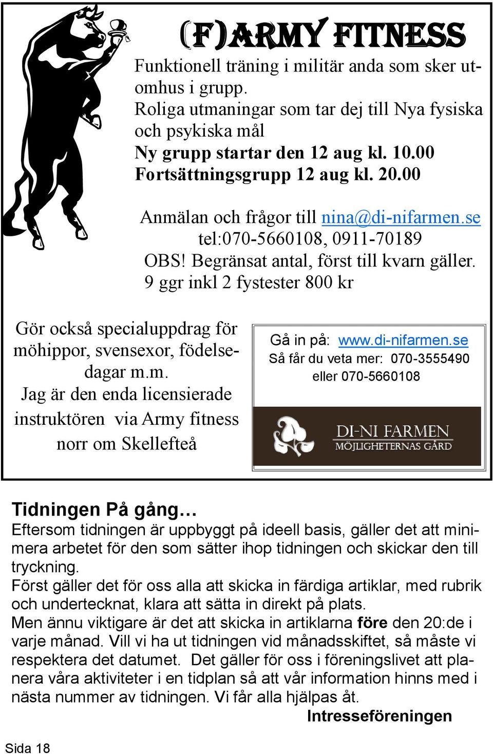 9 ggr inkl 2 fystester 800 kr Gör också specialuppdrag för möhippor, svensexor, födelsedagar m.m. Jag är den enda licensierade instruktören via Army fitness norr om Skellefteå Gå in på: www.