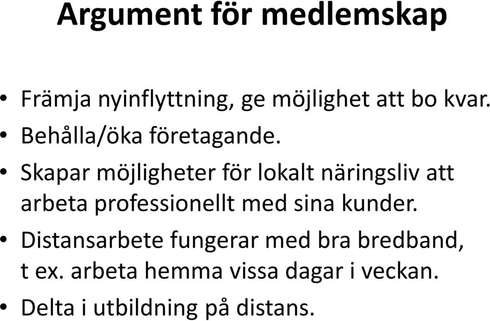 Skapar möjligheter för lokalt näringsliv att arbeta professionellt med