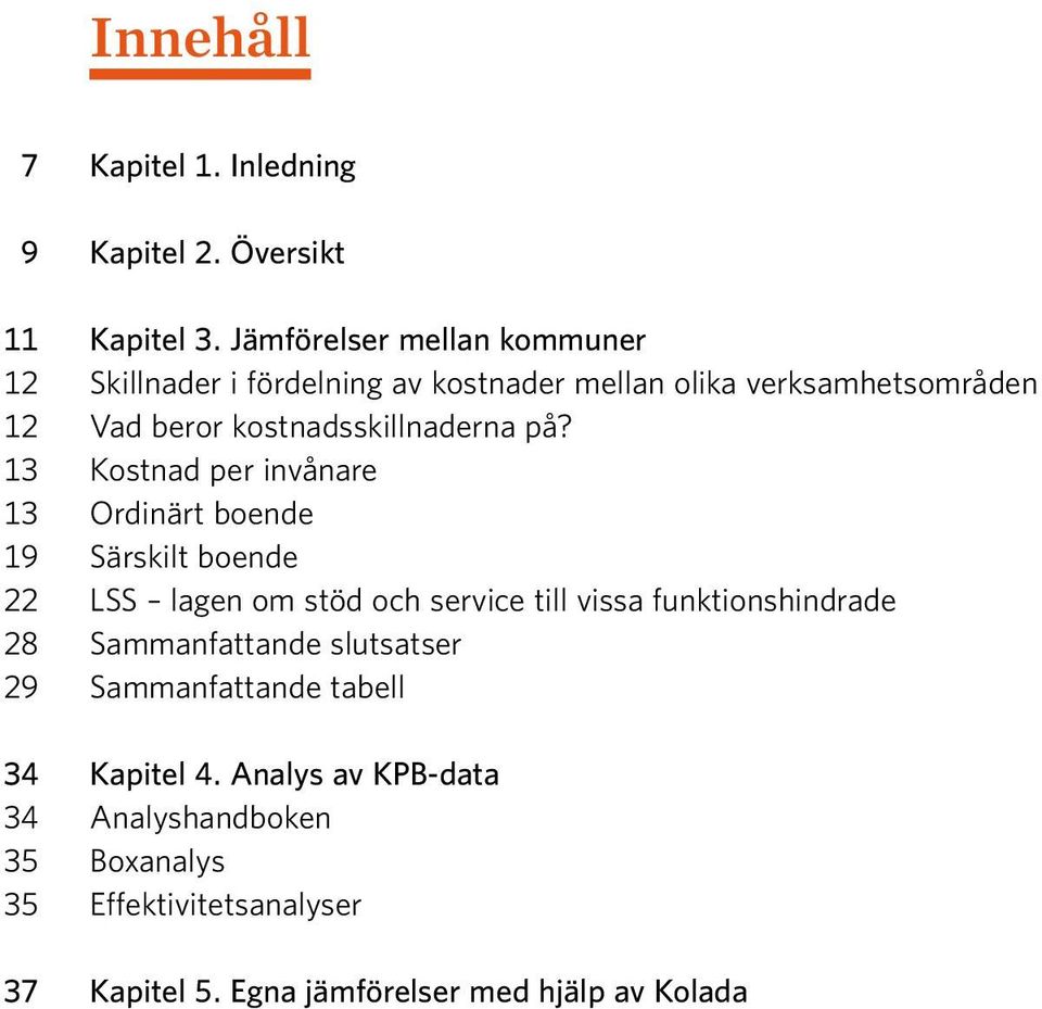 kostnadsskillnaderna på?
