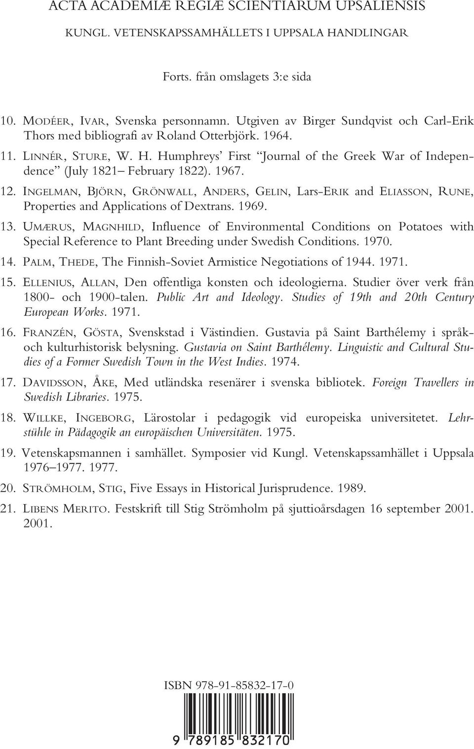 Humphreys First Journal of the Greek War of Indepen - dence (July 1821 February 1822). 1967. 12.