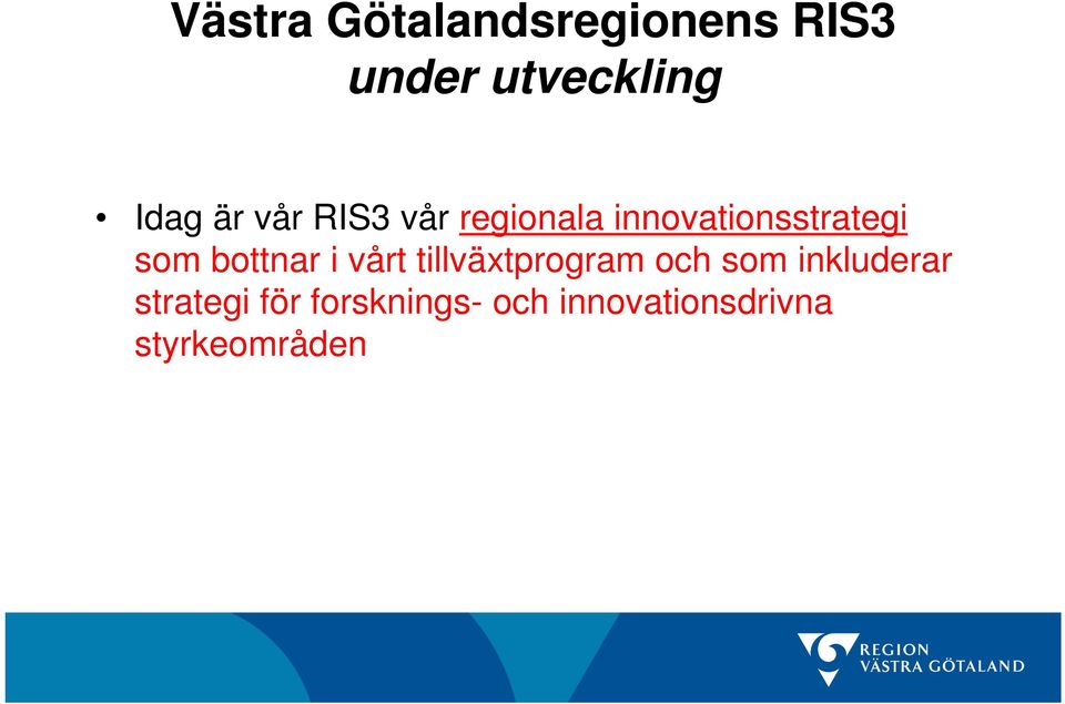 bottnar i vårt tillväxtprogram och som inkluderar