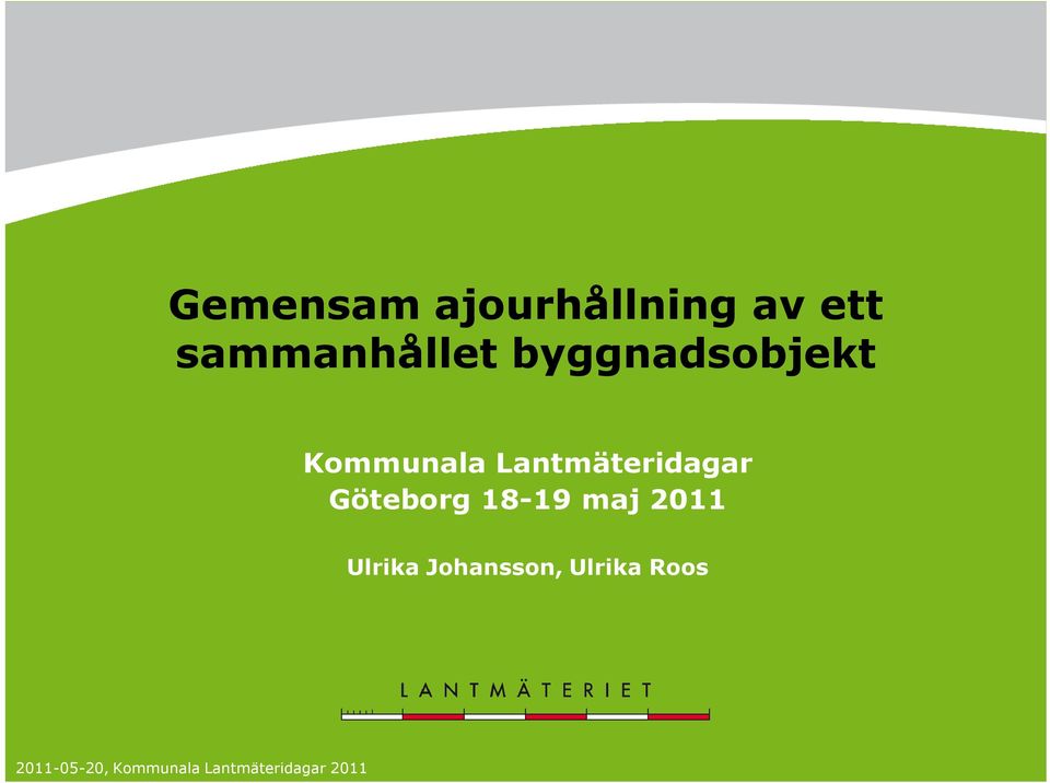 Göteborg 18-19 maj 2011 Ulrika Johansson,