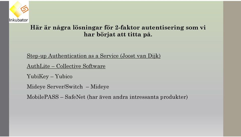 Step-up Authentication as a Service (Joost van Dijk) AuthLite