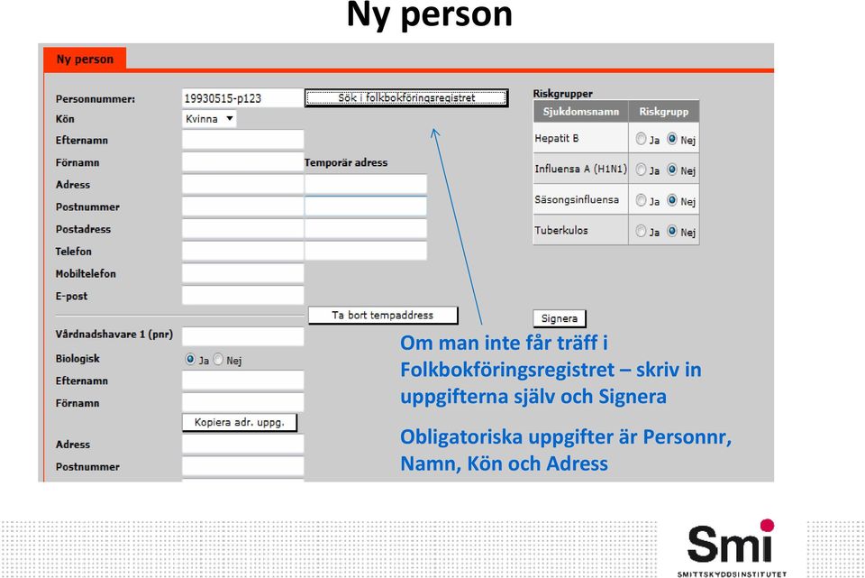 uppgifterna själv och Signera