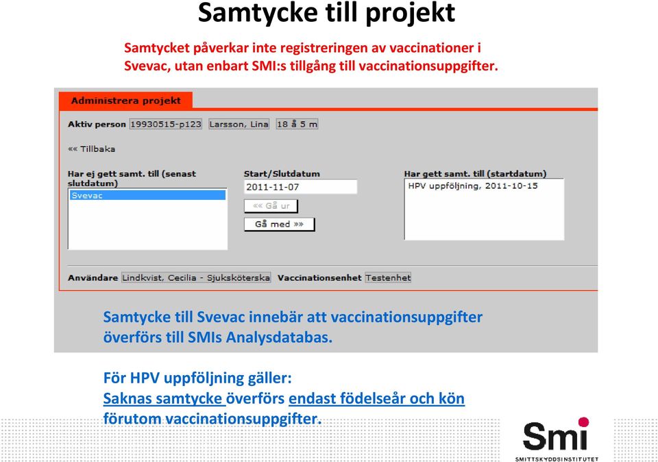 Samtycke till Svevac innebär att vaccinationsuppgifter överförs till SMIs