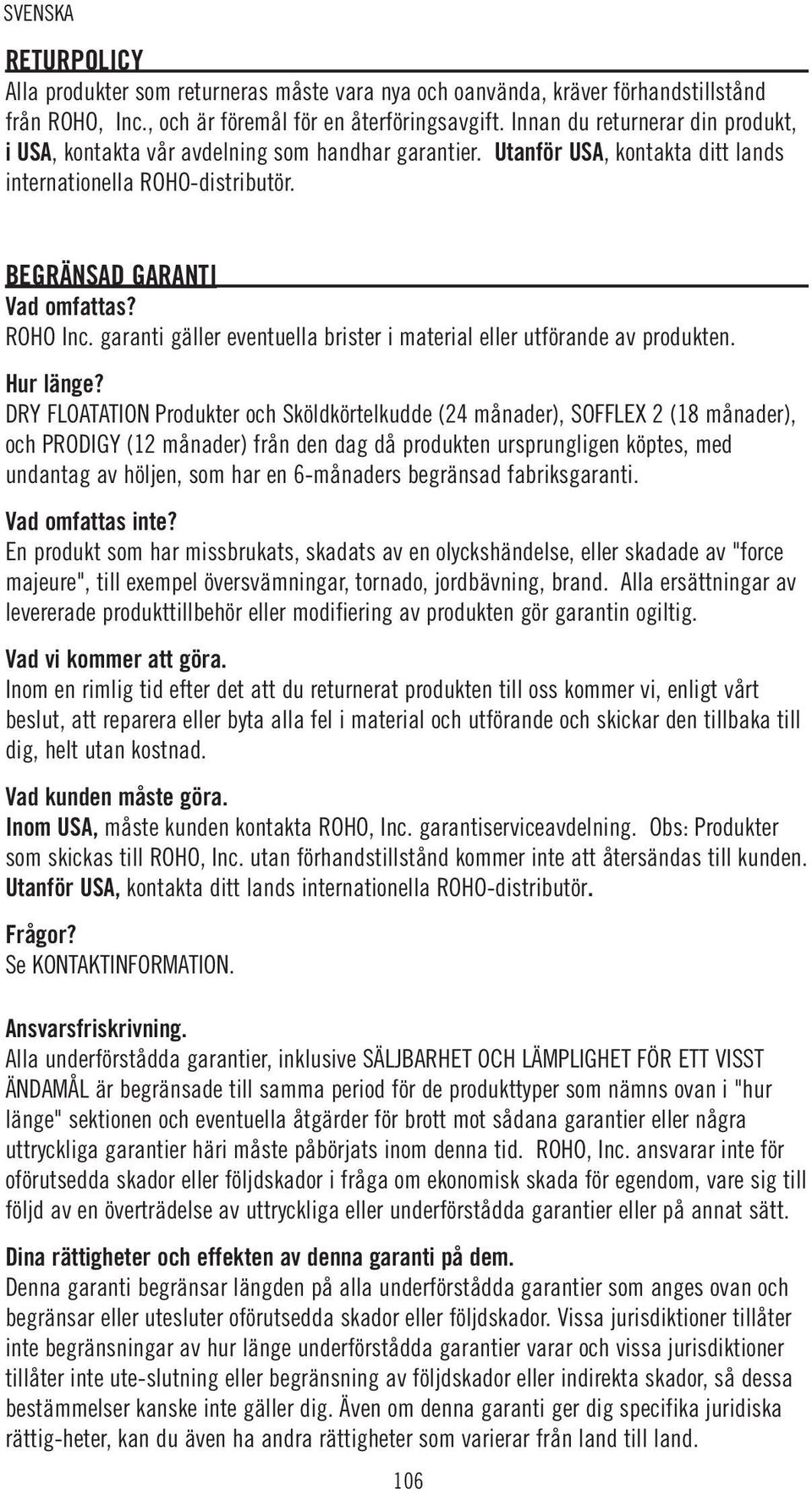 garanti gäller eventuella brister i material eller utförande av produkten. Hur länge?