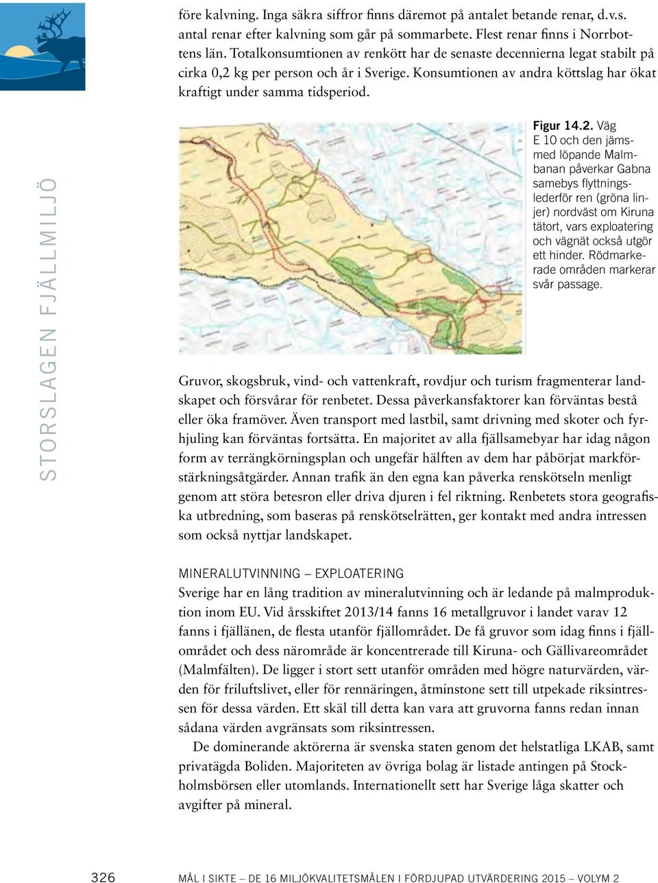 STORSLAGEN FJÄLLMILJÖ Figur 14.2.