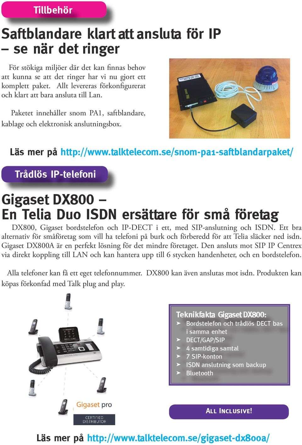 se/snom-pa1-saftblandarpaket/ Trådlös IP-telefoni Gigaset DX800 En Telia Duo ISDN ersättare för små företag DX800, Gigaset bordstelefon och IP-DECT i ett, med SIP-anslutning och ISDN.