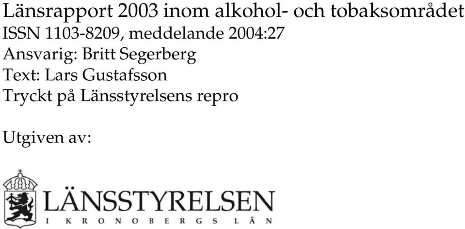2004:27 Ansvarig: Britt Segerberg Text: