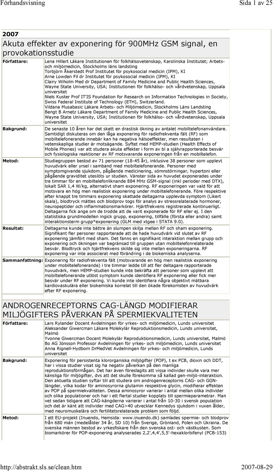 Family Medicine and Public Health Sciences, Wayne State University, USA; Institutionen för folkhälso- och vårdvetenskap, Uppsala universitet Niels Kuster Prof IT IS Foundation for Research on