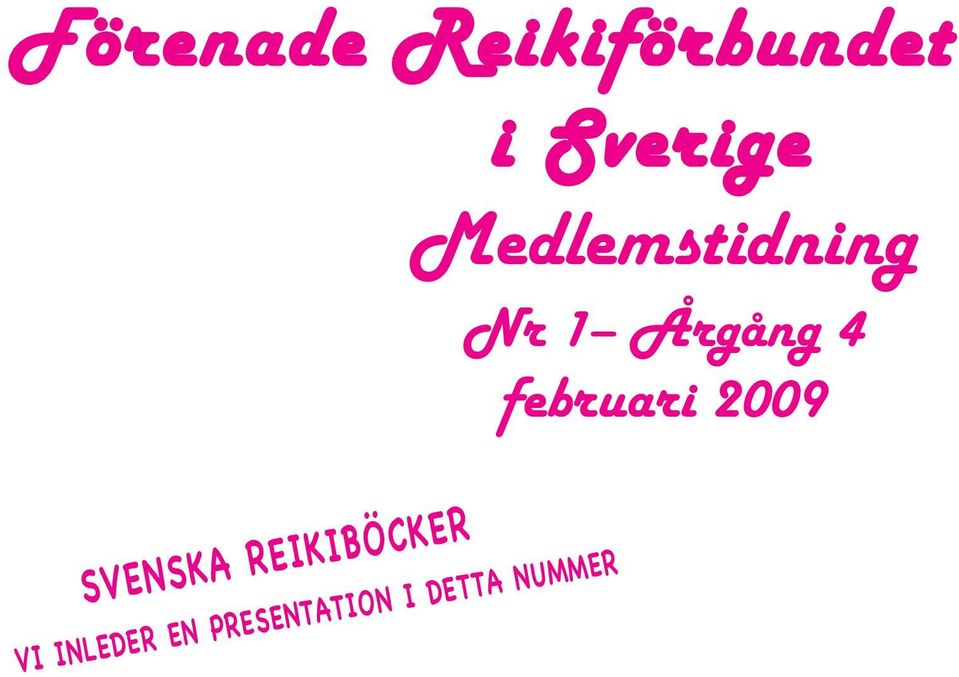 februari 2009 SVENSKA REIKIBÖCKER