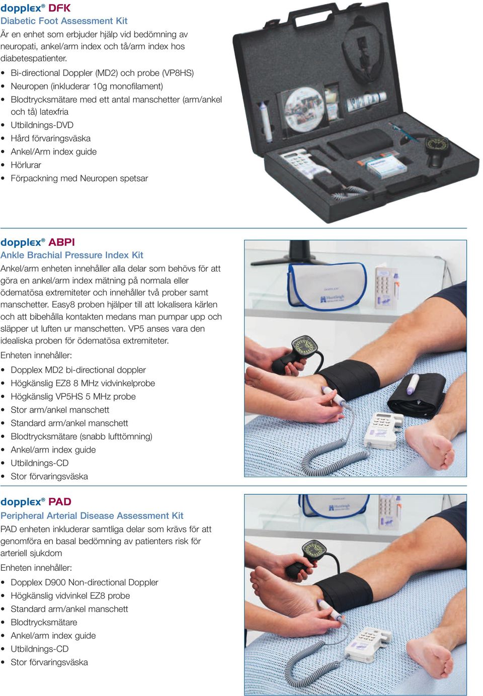 Ankel/Arm index guide Hörlurar Förpackning med Neuropen spetsar dopplex ABPI Ankle Brachial Pressure Index Kit Ankel/arm enheten innehåller alla delar som behövs för att göra en ankel/arm index