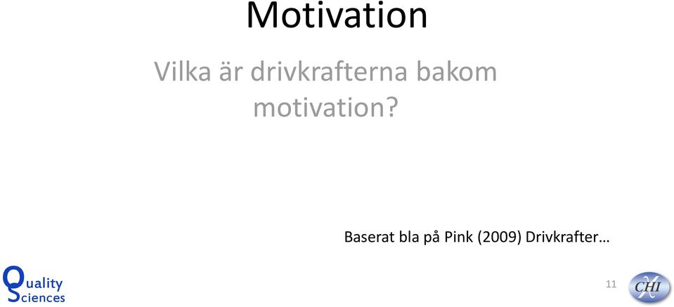 motivation?