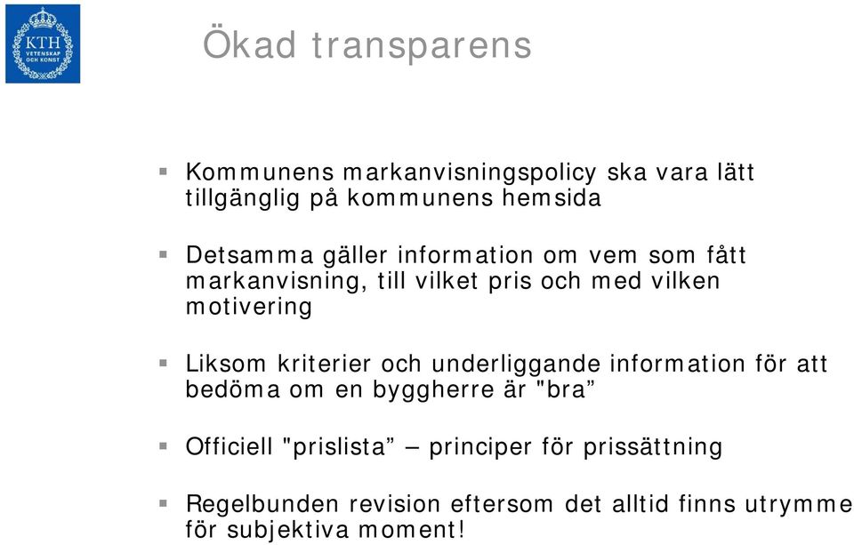 Liksom kriterier och underliggande information för att bedöma om en byggherre är "bra Officiell