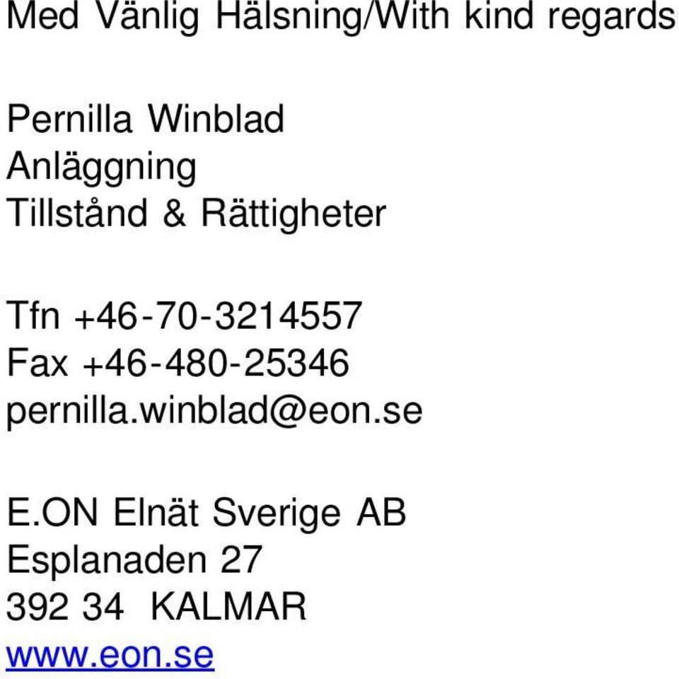 +46-70-3214557 Fax +46-480-25346 pernilla.