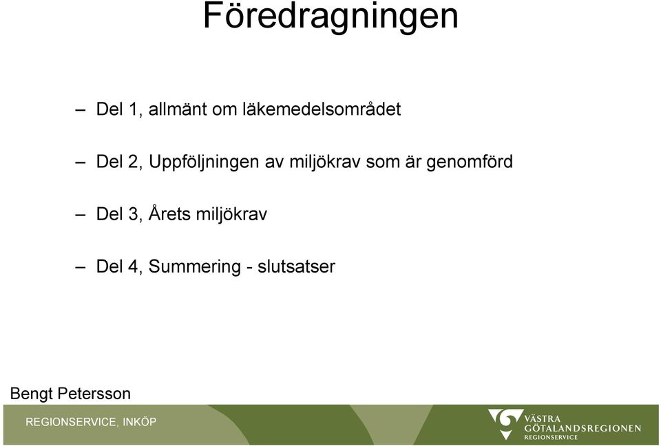 miljökrav som är genomförd Del 3, Årets