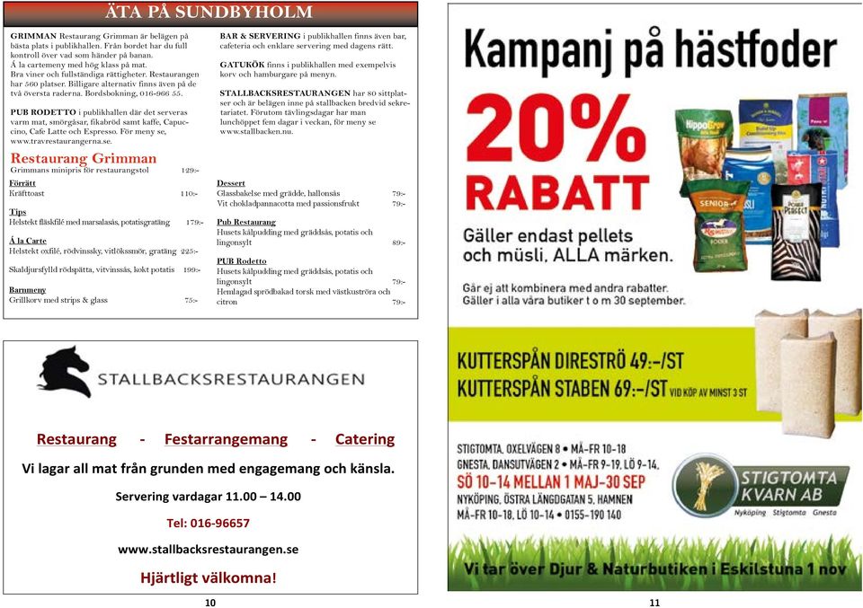 PUB RODETTO i publikhallen där det ser