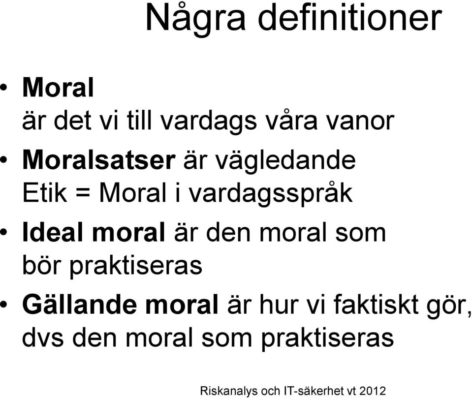 vardagsspråk Ideal moral är den moral som bör