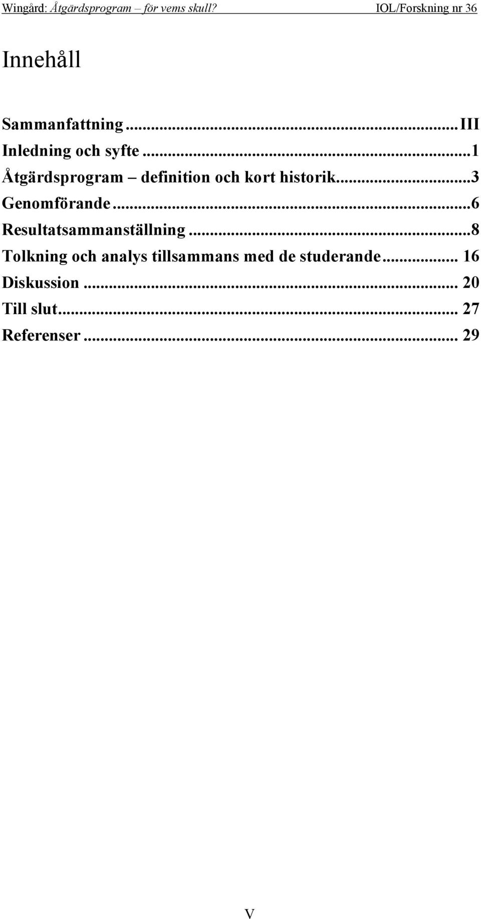 ..6 Resultatsammanställning.