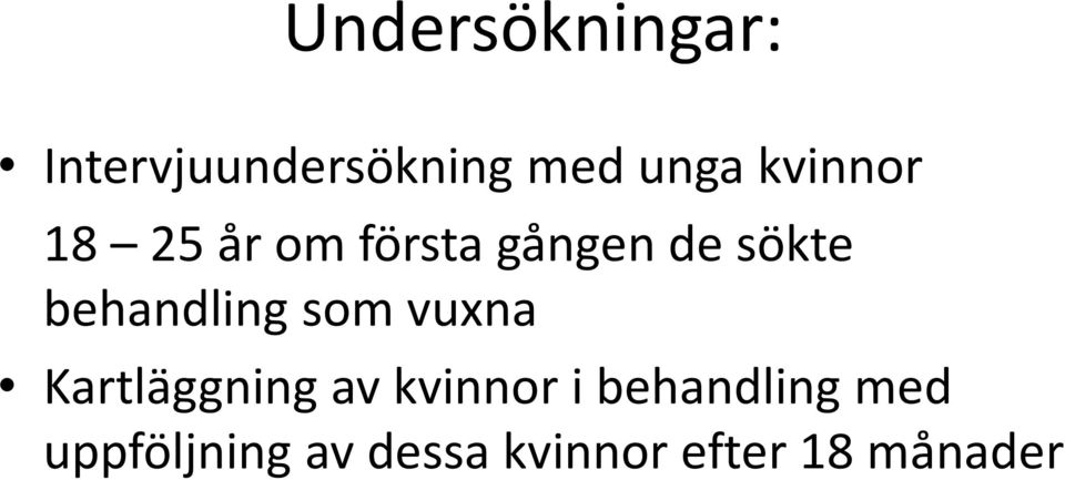 behandling som vuxna Kartläggning av kvinnor i