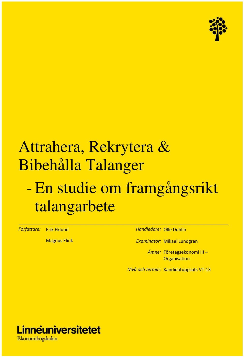 Flink Handledare: Olle Duhlin Examinator: Mikael Lundgren